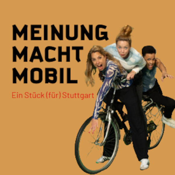 renitenz-ensemble-meinung-macht-mobil-ein-stuck-fur-stuttgart-mit-magdalena-ganter-ismael-boerner-und-angela-neis