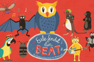 Eule findet den Beat - Mit Gefühl - Ein Theater-Konzert für Kinder