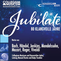 Jubilate  80 klangvolle Jahre - Gemeinsames Jubiläumskonzert des Collegium musicum und des Konzertchors Aalen