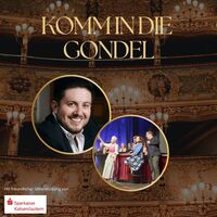 Komm in die Gondel - Ausflug in die Welt der Operette