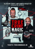 True Crime Magic - Harte Realität trifft auf Illusion