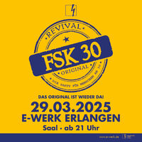 FSK30 Revival Party - Das Original ist wieder da.