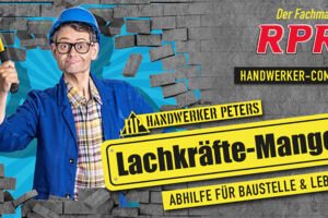 Handwerker Peters - Lachkräfte-Mangel