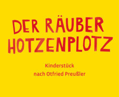 Der Räuber Hotzenplotz - Burgfestspiele Stettenfels eV,