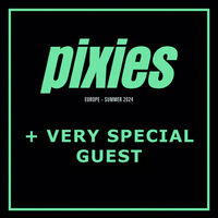 PIXIES & very special guest