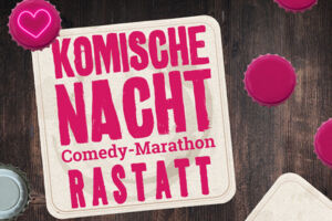 8. KOMISCHE NACHT RASTATT