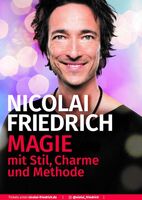 Nicolai Friedrich - MAGIE mit Stil, Charme und Methode
