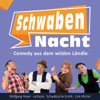 Comedy aus dem wilden Ländle! - SchwabenNacht Villingen-Schwenningen