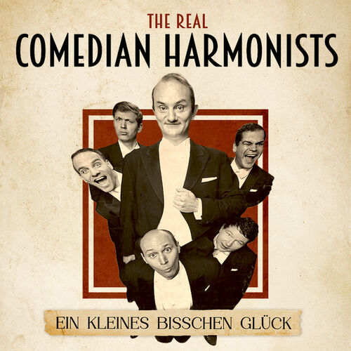 the-real-comedian-harmonists-ein-kleines-bisschen-gluck