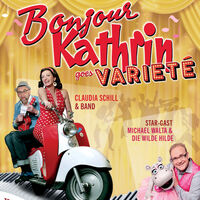 BONJOUR KATHRIN  Hommage an Caterina Valente goes Varieté - mit Claudia Schill, Michael Walta und Ekky Meister
