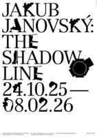 Ausstellung THE SHADOW LINE - Jakub Janovský