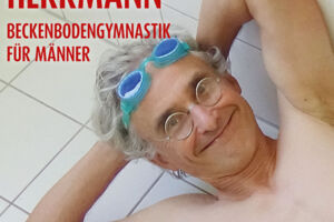 Martin Herrmann - Beckenbodengymnastik für Männer