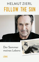 HELMUT ZIERL - Follow the sun  Der Sommer meines Lebens