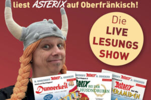 Bücherbühne: Das Eich liest Asterix auf Oberfränkisch - XXL live Lesungs-Show