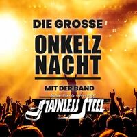 Die große Lausitzer Onkelznacht mit der Band Stainless Steel - im Messepark Löbau
