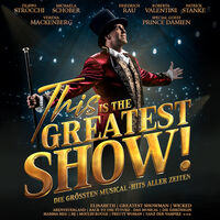 This is THE GREATEST SHOW! - Die größten Musical Hits aller Zeiten - LIVE 2026