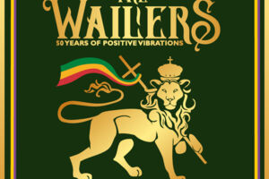 THE WAILERS - 50 Years of Positive Vibrations