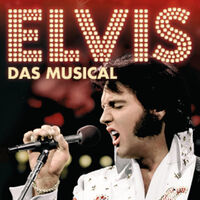 ELVIS - Das Musical