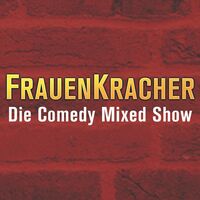 FrauenKracher - mit Dagmar Schönleber, Sia Korthaus, Nessi Tausendschön und Maria Vollmer