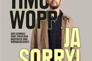 31. Festival der Kleinkunst: Timo Wopp - Ja Sorry!