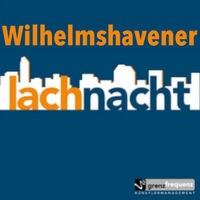 2. Wilhelmshavener Lachnacht - Host: Lutz von Rosenberg Lipinsky