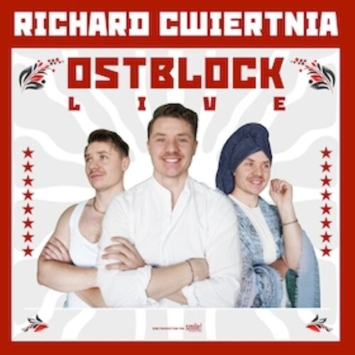 richard-cwiertnia-ostblock-live-kolnpremiere