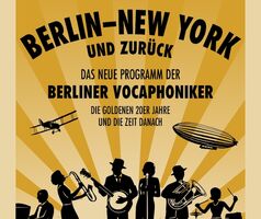 BERLINER VOCAPHONIKER - BERLIN - NEW YORK und zurück - BERLIN - NEW YORK und zurück