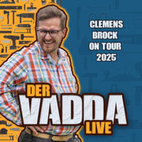 Clemens Brock - Der Vadda LIVE 2025