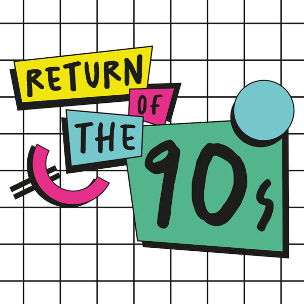 return-of-the-90s