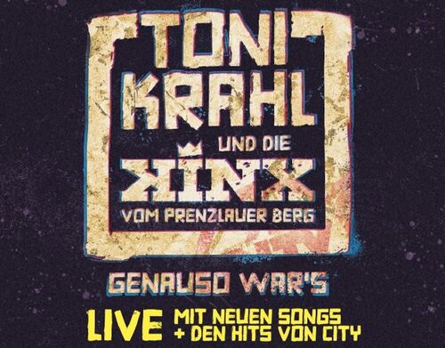 toni-krahl-und-die-kinx-vom-prenzlauer-berg-genau-so-wars-tour