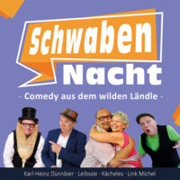 Comedy aus dem wilden Ländle! - SchwabenNacht Uhingen