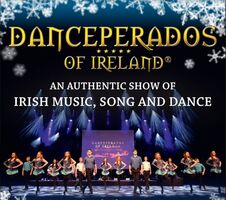 Danceperados of Ireland - Spirit of Irish Christmas Tour
