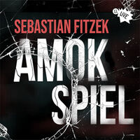 Live-Hörspiel: Amokspiel - nach Sebastian Fitzek