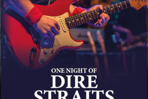 One Night of Dire Straits - Tribute Show - ´30 years later´ Tour