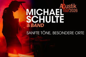Michael Schulte - Sanfte Töne, besondere Orte Tour 2026