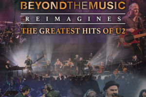 Beyond the Music - The Greatest Hits of U2 - Featuring Nigel Connell & The Royal Music All Orchestra