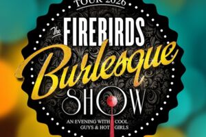 The Firebirds Burlesque Show 2026 - Rock`n`Roll Burlesque Varietè Entertainment - Neue Show 2026!