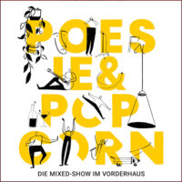 Poesie & Popcorn - Die Mixedshow im Vorderhaus