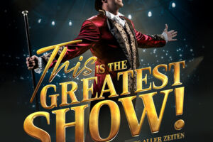 This is THE GREATEST SHOW! - Die größten Musical Hits aller Zeiten - LIVE 2026
