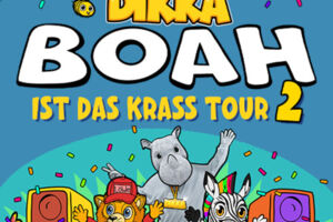 DIKKA - BOAH IST DAS KRASS TOUR 2