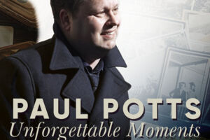 Paul Potts - Unforgettable Moments