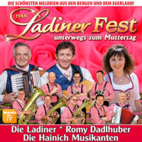 Das Ladiner Fest unterwegs zum Muttertag - Die schönsten Melodien aus den Bergen und dem Egerland