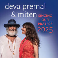 Deva Premal & Miten with Friends - Singing our Prayers 2025