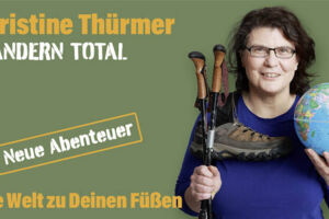 Christine Thürmer - WANDERN TOTAL - Die Welt zu Deinen Füßen