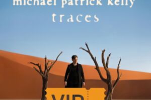 Michael Patrick Kelly - VIP - Traces Open Air Tour 2026