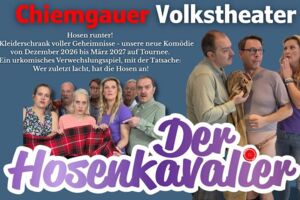 Chiemgauer Volkstheater - Der Hosenkavalier
