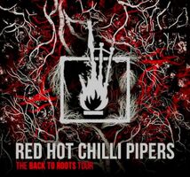 Red Hot Chili Pipers - Back to Roots World Tour 2025