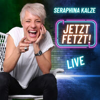 Cologne Comedy Festival: Seraphina Kalze - Jetzt Fetzt!  Live 2025 - KölnPremiere