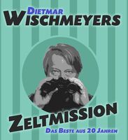 Wischmeyers Zeltmission 2025