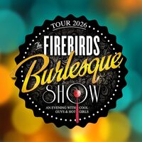 The Firebirds Burlesque Show 2026 - Rock`n`Roll Burlesque Varietè Entertainment - Neue Show 2026!